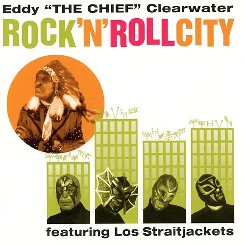 Rock 'N' Roll City Eddy "The Chief" Clearwater feat. Los Straitjackets
