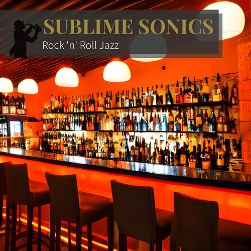 Rock'n' Roll Jazz Sublime Sonics
