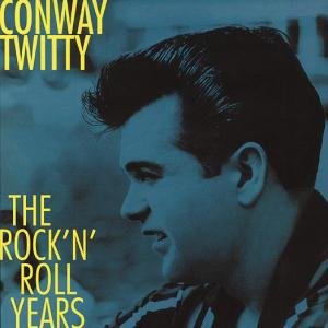 Rock'n'roll Years Twitty Conway