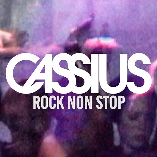 Rock Non Stop Cassius