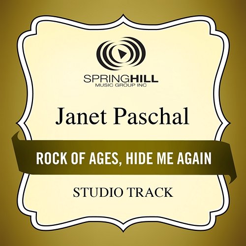 Rock Of Ages, Hide Me Again Janet Paschal
