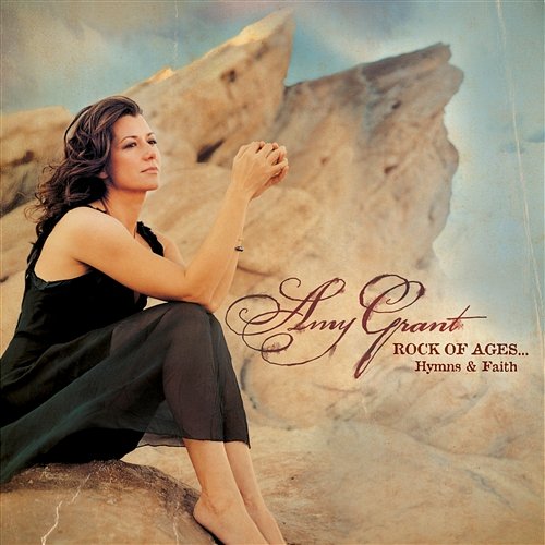 Rock Of Ages Amy Grant feat. Vince Gill