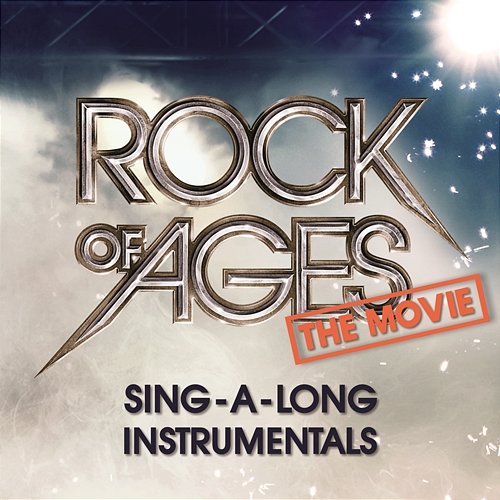 Rock Of Ages The Movie: Sing-A-Long Instrumentals Rock of Ages (Motion Picture Soundtrack)