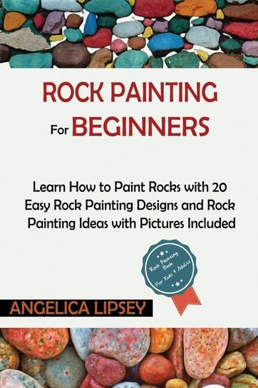 Rock Painting for Beginners Lipsey Angelica