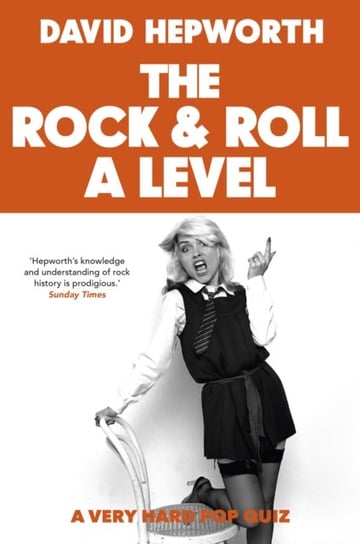 Rock & Roll A Level: The only quiz book you need Hepworth David