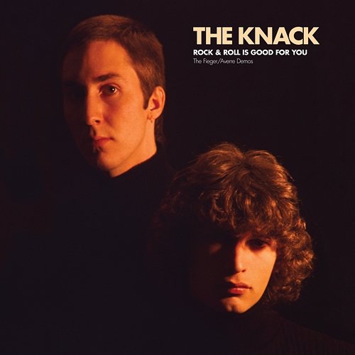 Rock & Roll Is Good For You: The Fieger / Averre Demos The Knack