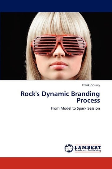 Rock's Dynamic Branding Process Gouwy Frank