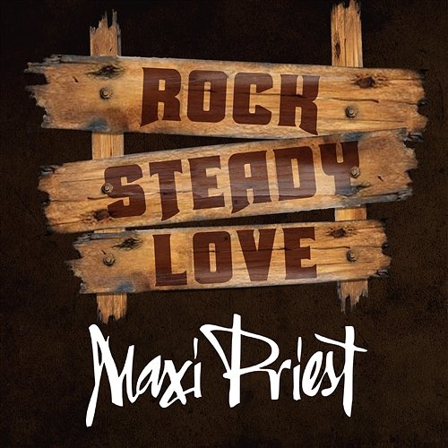Rock Steady Love Maxi Priest