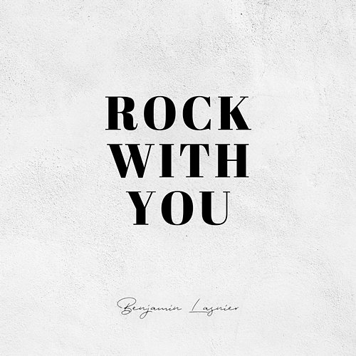 Rock With You Benjamin Lasnier