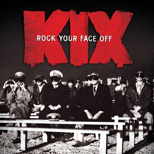Rock Your Face Off Kix