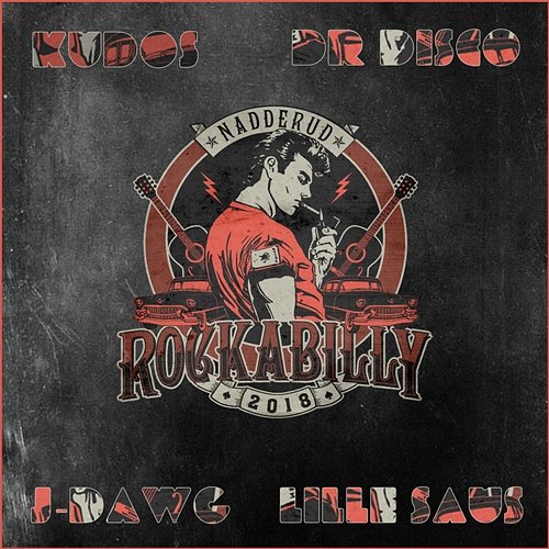 Rockabilly 2018 Kudosss, J-Dawg, Lille Saus, Dr. Disco
