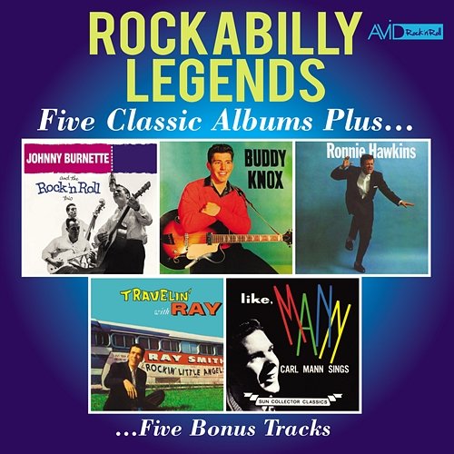 Rockabilly Legends - Five Classic Albums Plus (Johnny Burnette and the Rock N Roll Trio / Buddy Knox / Ronnie Hawkins / Travellin’ with Ray / Like Mann) (Digitally Remastered) Various Artists
