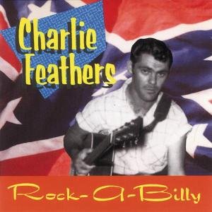 Rockabilly Rare And Feathers Charlie
