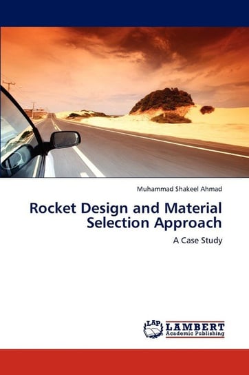 Rocket Design and Material Selection Approach Ahmad Muhammad Shakeel