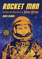 Rocket Man: The Mercury Adventure of John Glenn Ashby Ruth