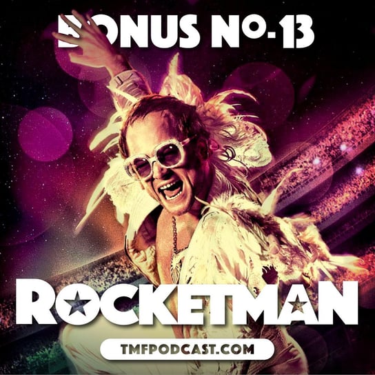 Rocketman - Dexter Fletcher (BONUS #13) - Transkontynentalny Magazyn Filmowy - podcast Burkowski Darek, Marcinkowski Patryk