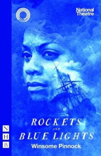 Rockets and Blue Lights: National Theatre edition Winsome Pinnock