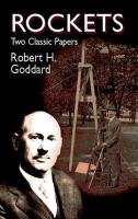 Rockets: Two Classic Papers Goddard Robert, Engineering, Goddard Robert Hutchings