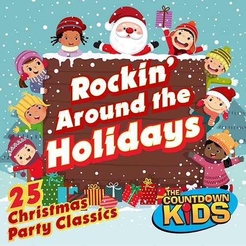 Rockin' Around the Holidays: 25 Christmas Party Classics The Countdown Kids