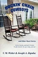 Rockin' Chair Cowboys: And Other Short Stories Zapalac Joseph A., Wolter V. M.