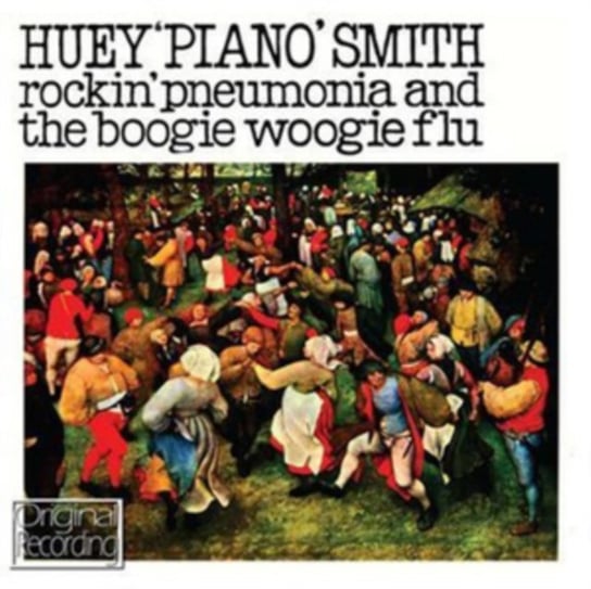 Rockin' Pneumonia And The Boogie Woogie Flu Huey "Piano" Smith