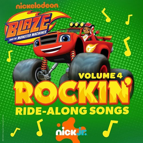 Rockin’ Ride-Along Songs Vol. 4 Blaze and the Monster Machines