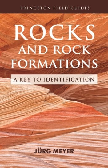 Rocks and Rock Formations: A Key to Identification Jurg Meyer