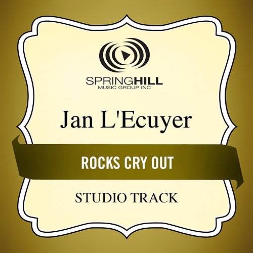 Rocks Cry Out Jan L'Ecuyer
