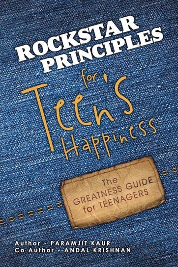 Rockstar Principles for Teen's Happiness Kaur Paramjit