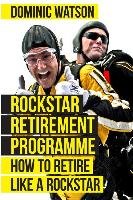 Rockstar Retirement Programme Dominic Watson
