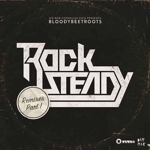 Rocksteady The Bloody Beetroots
