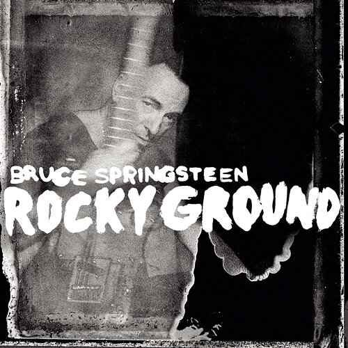 Rocky Ground Bruce Springsteen