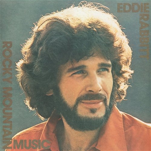 Rocky Mountain Music Eddie Rabbitt