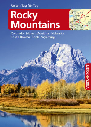Rocky Mountains - VISTA POINT Reiseführer Reisen Tag für Tag Vista Point Verlag