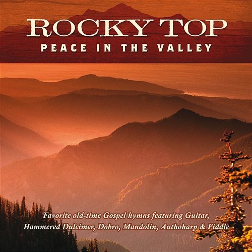 Rocky Top: Peace In The Valley Jim Hendricks
