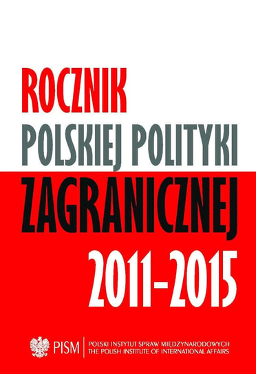 Rocznik Polskiej Polityki Zagranicznej 2011-2015 Opracowanie zbiorowe