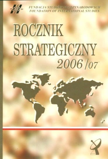 Rocznik Strategiczny 2006/2007 Opracowanie zbiorowe