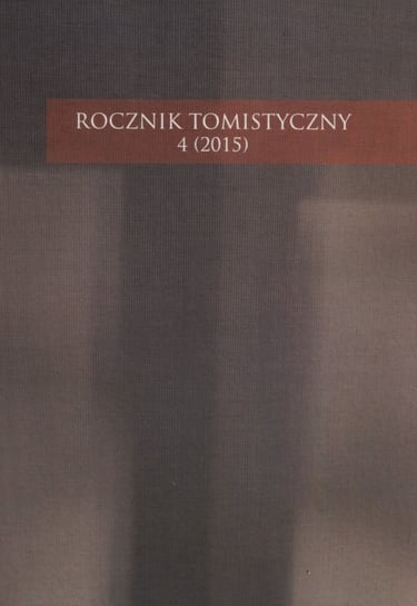Rocznik Tomistyczny 4/2015 Opracowanie zbiorowe