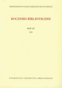 Roczniki biblioteczne LIV/2010 Opracowanie zbiorowe
