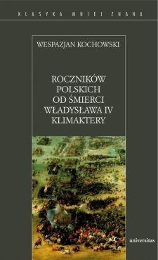 Roczników polskich od śmierci Władysława IV Klimaktery Kochowski Wespazjan