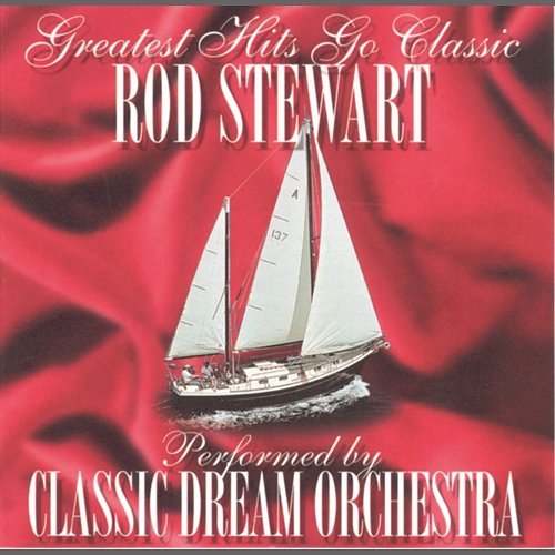 Rod Stewart - Greatest Hits Go Classic Classic Dream Orchestra