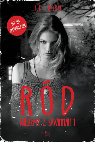 Ród. Wiedźmy z Savannah. Tom 1 Horn J.D.