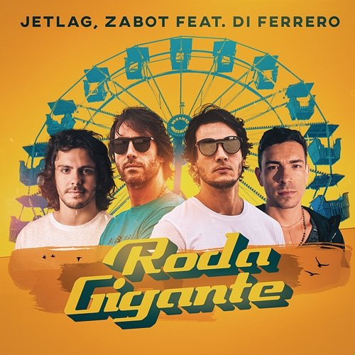Roda Gigante Jetlag Music, Zabot, Di Ferrero