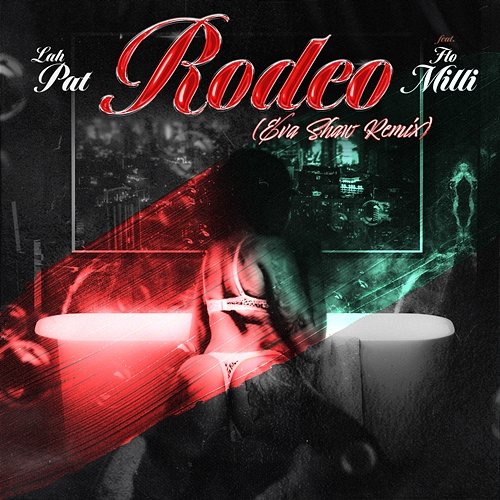 Rodeo Lah Pat feat. Flo Milli