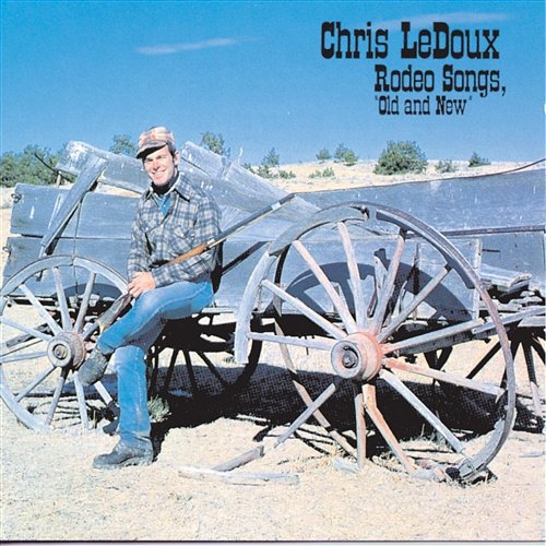 Rodeo Songs Old And New Chris LeDoux