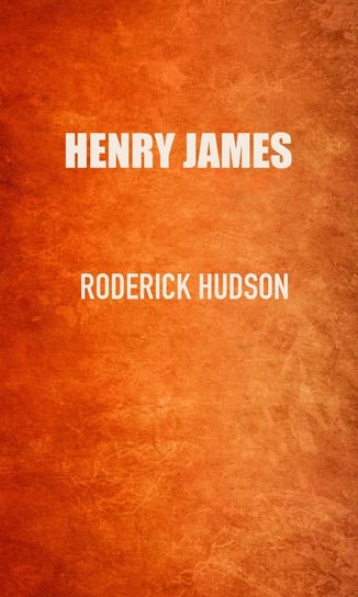 Roderick Hudson James Henry