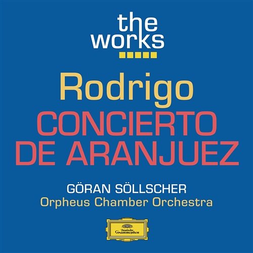 Rodrigo: Concierto de Aranjuez for Guitar and Orchestra - I. Allegro con spirito Göran Söllscher, Orpheus Chamber Orchestra