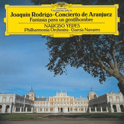 Rodrigo: Concierto de Aranjuez Narciso Yepes, English Chamber Orchestra, Philharmonia Orchestra, García Navarro