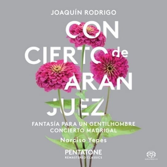 Rodrigo: Concierto De Aranjuez. Fantasia Para Un Gentilhombre - Concierto Madrigal Yepes Narciso, Navarro Luis Antonio Garcia, Monden Godelieve