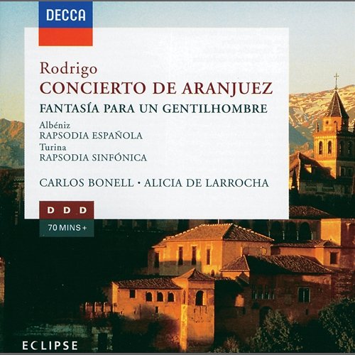 Rodrigo: Concierto de Aranjuez; Fantasia para un gentilhombre etc Carlos Bonell, Orchestre Symphonique de Montréal, Charles Dutoit, Alicia de Larrocha, Rafael Frühbeck de Burgos, London Philharmonic Orchestra
